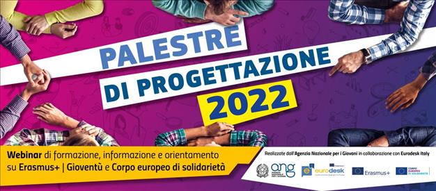 Palestre di progettazione 2022: Eventi online ed appuntamenti in presenza su Erasmus+ e Porgrammi europei