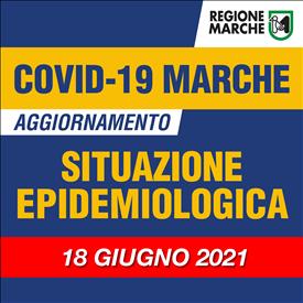 Coronavirus Marche: aggiornamento dati dal Servizio Sanità - situazione al 18/06/2021 ore 12.00