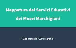 MUSEI E SCUOLA: ICOM Marche propone una mappatura dell’offerta didattica