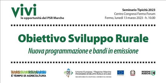 PSR Marche Obiettivo Sviluppo rurale: a Tipicità il 13 marzo il seminario su nuova programmazione e bandi in emissione