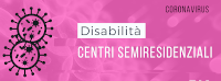 Finanziamenti a sostegno della riapertura delle strutture semiresidenziali per disabili nella fase 2 dell’emergenza COVID-19 ai sensi del DPCM 23 luglio 2020 e della DGR n. 1568/2020 - Fondo statale importo € 1.040.000,00.