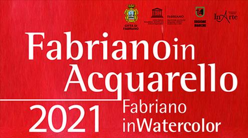 FabrianoInAcquarello 2021 – Convegno internazionale di pittura ad Acqua su Carta, 12 esima edizione.