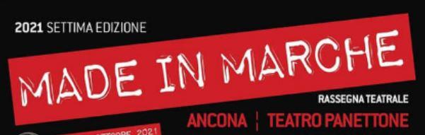 2021 Settima Edizione MADE IN MARCHE al Teatro Panettone di Ancona