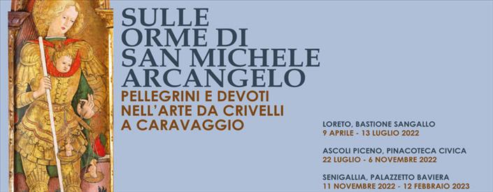 SULLE ORME DI SAN MICHELE ARCANGELO - Pellegrini e devoti nell’arte da Crivelli a Caravaggio