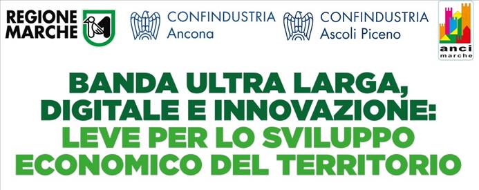 Le Marche verso il futuro digitale: due appuntamenti ad Ascoli Piceno e Senigallia per discutere di banda ultra larga e leve digitali per lo sviluppo economico