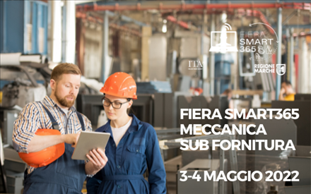FIERA SMART365. Regione Marche invita le imprese del settore meccanica e subfornitura a partecipare